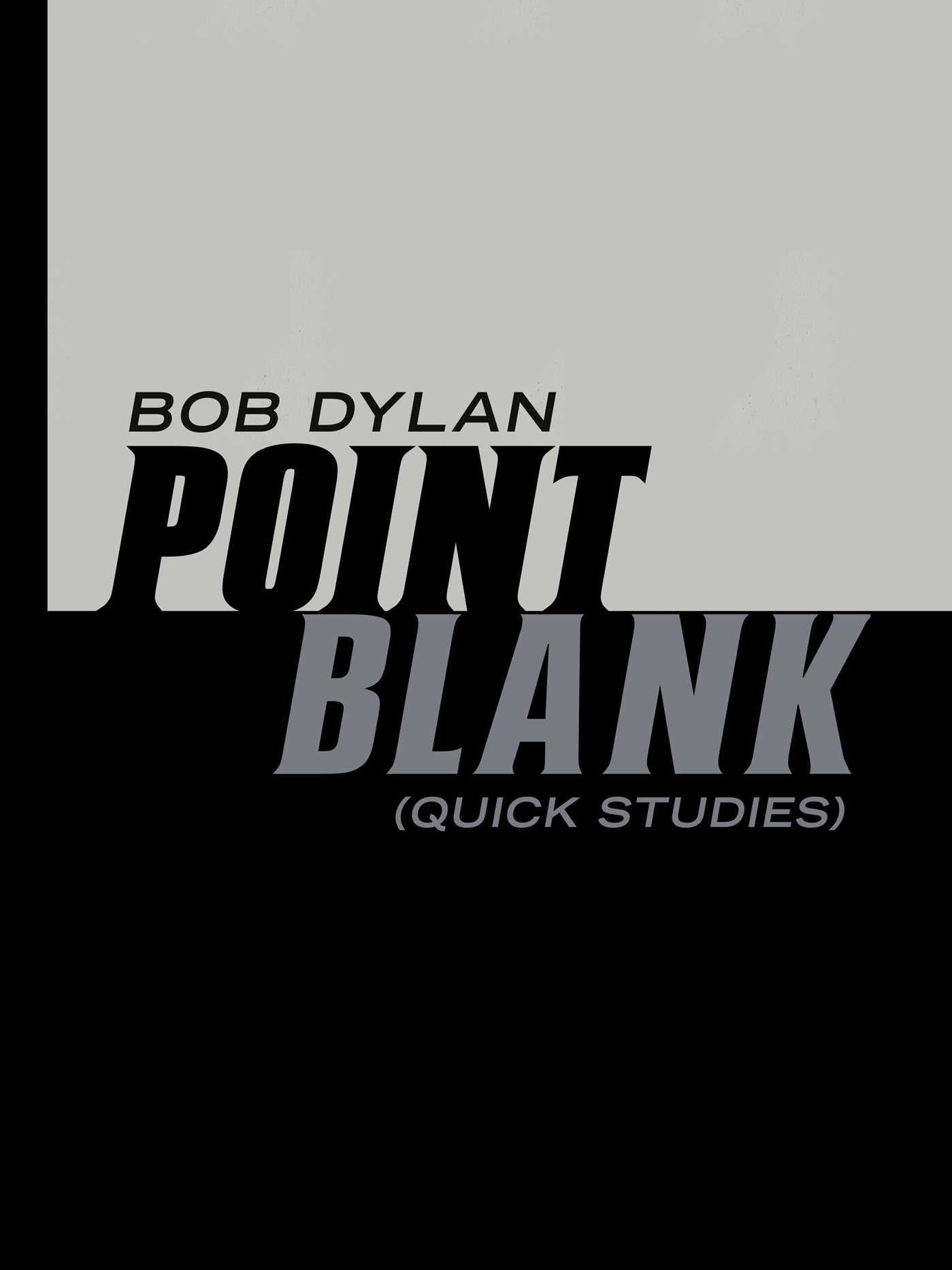 Dylan, Bob - Point Blank (Quick Studies) [Book]