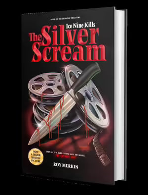 Merkin, Roy - Ice Nine Kills: The Silver Scream [Book]