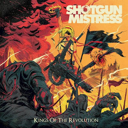 Shotgun Mistress - Kings Of The Revolution [CD]