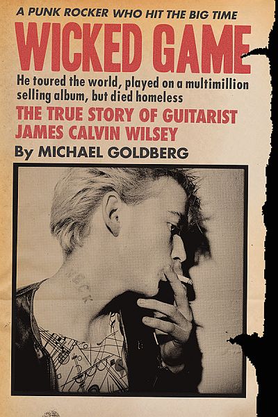 Michael Goldberg - Wicked Game: The True Story Of Guitarist [Book]